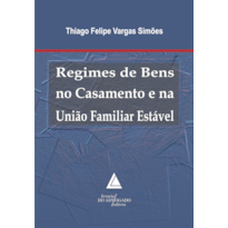 REGIMES DE BENS NO CASAMENTO E NA UNIÃO FAMILIAR ESTÁVEL