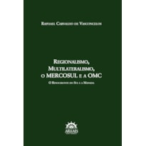 Regionalismo, multilateralismo, o Mercosul e a OMC: o rinoceronte no sul e a manada