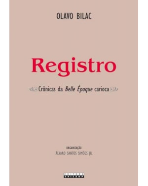 REGISTRO - CRÔNICAS DA BELLE ÉPOQUE CARIOCA