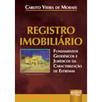 REGISTRO IMOBILIÁRIO - FUNDAMENTOS GEODÉSICOS E JURÍDICOS