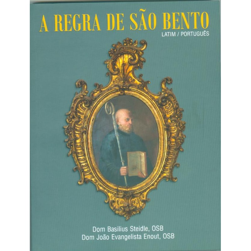 REGRA DE SÃO BENTO EM PORTUGUÊS/LATIM
