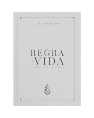 REGRA DE VIDA: UM GUIA PARA CATÓLICOS