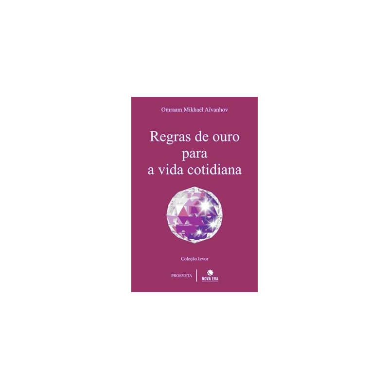 REGRAS DE OURO PARA A VIDA COTIDIANA