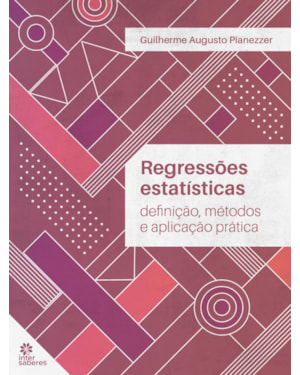 REGRESSÕES ESTATÍSTICAS: DEFINIÇÃO, MÉTODOS E APLICAÇÃO PRÁTICA