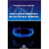 REGULACAO DA INDUSTRIA DE GAS NATURAL NO BRASIL - 1