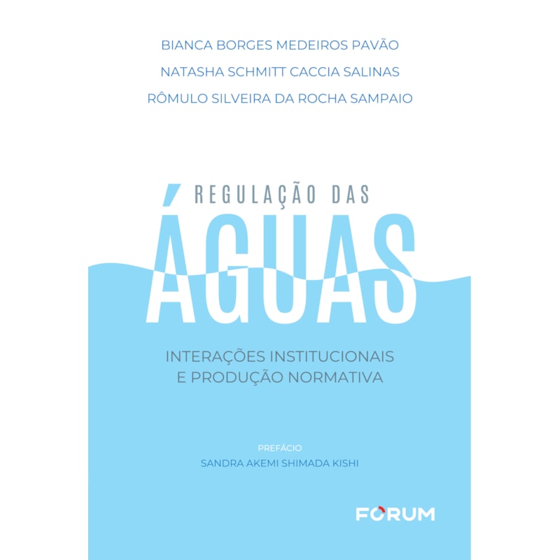 REGULAÇÃO DAS ÁGUAS: INTERAÇÕES INSTITUCIONAIS E PRODUÇÃO NORMATIVA
