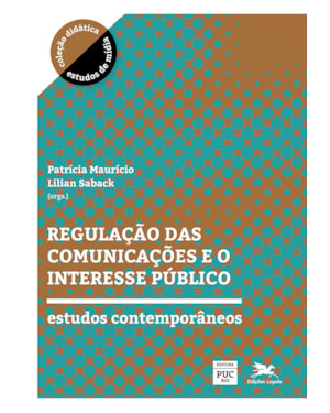 REGULAÇÃO DAS COMUNICAÇÕES E O INTERESSE PÚBLICO