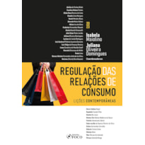 REGULAÇÃO DAS RELAÇÕES DE CONSUMO - 1ª ED - 2023
