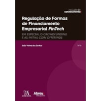 Regulação de formas de financiamento empresarial fintech: em especial o crowdfunding e as initial coin offering