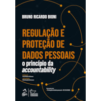 REGULAÇÃO E PROTEÇÃO DE DADOS PESSOAIS - O PRINCÍPIO DA ACCOUNTABILITY - 1ª EDIÇÃO 2022