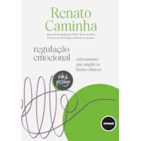 REGULAÇÃO EMOCIONAL: A FERRAMENTA QUE AMPLIA OS LIMITES CLÍNICOS