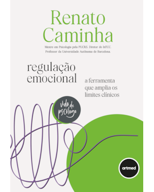 REGULAÇÃO EMOCIONAL: A FERRAMENTA QUE AMPLIA OS LIMITES CLÍNICOS