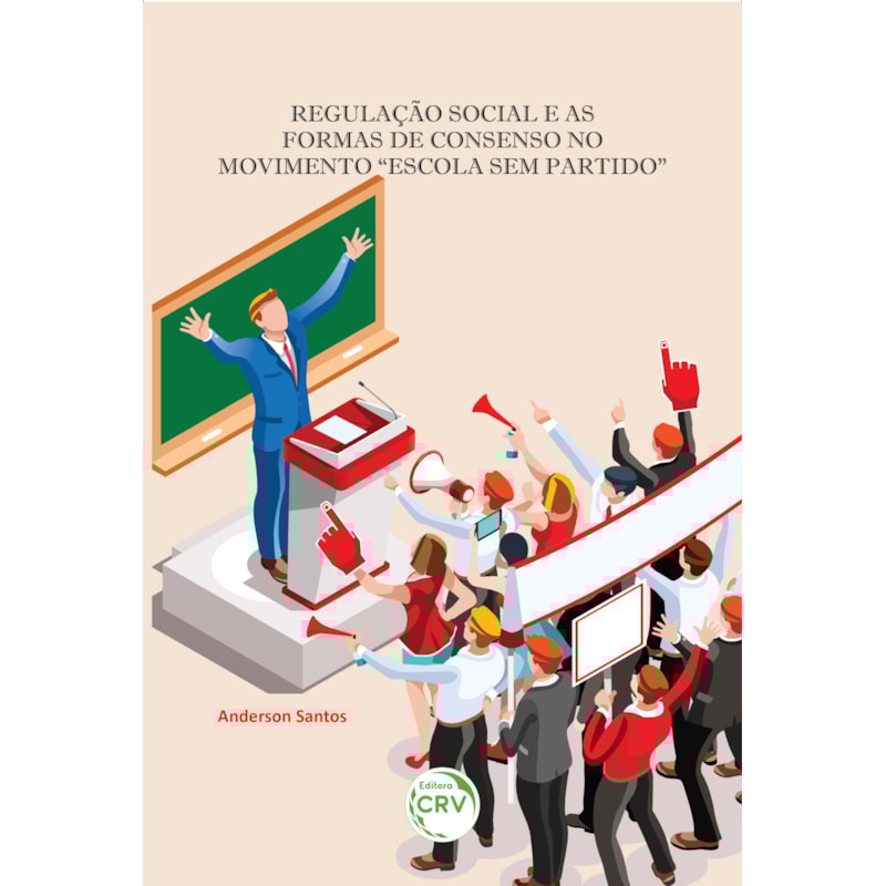 REGULAÇÃO SOCIAL E AS FORMAS DE CONSENSO NO MOVIMENTO "ESCOLA SEM PARTIDO"