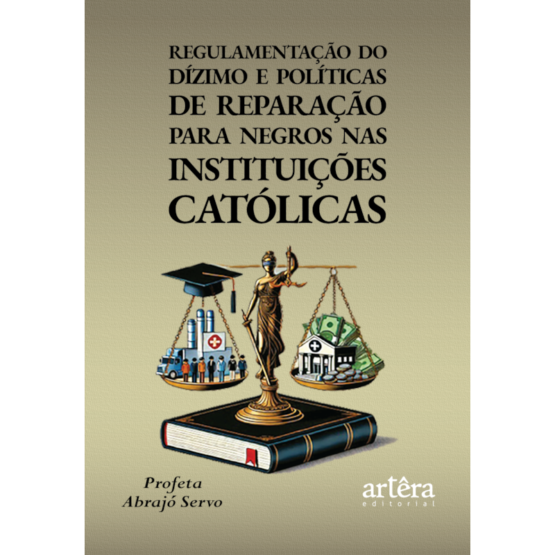 REGULAMENTAÇÃO DO DÍZIMO E POLÍTICAS DE REPARAÇÃO PARA NEGROS NAS INSTITUIÇÕES CATÓLICAS
