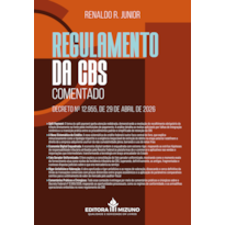 Regulamento da CBS comentado: decreto nº 12.955, de 29 de abril de 2026