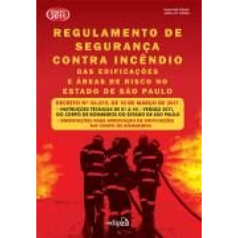 REGULAMENTO DE SEGURANCA CONTRA INCENDIO DAS EDIFICACOES E AREAS DE RISCO NO ESTADO DE SAO PAULO