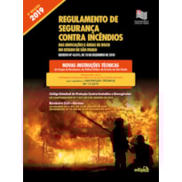 REGULAMENTO DE SEGURANÇA CONTRA INCÊNDIOS DAS EDIFICAÇÕES E ÁREAS DE RISCO NO ESTADO DE SÃO PAULO: DECRETO N.º 63.911, DE 10 DE DEZEMBRO DE 2018