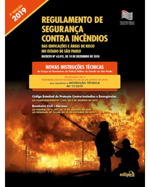 REGULAMENTO DE SEGURANÇA CONTRA INCÊNDIOS DAS EDIFICAÇÕES E ÁREAS DE RISCO NO ESTADO DE SÃO PAULO: DECRETO N.º 63.911, DE 10 DE DEZEMBRO DE 2018