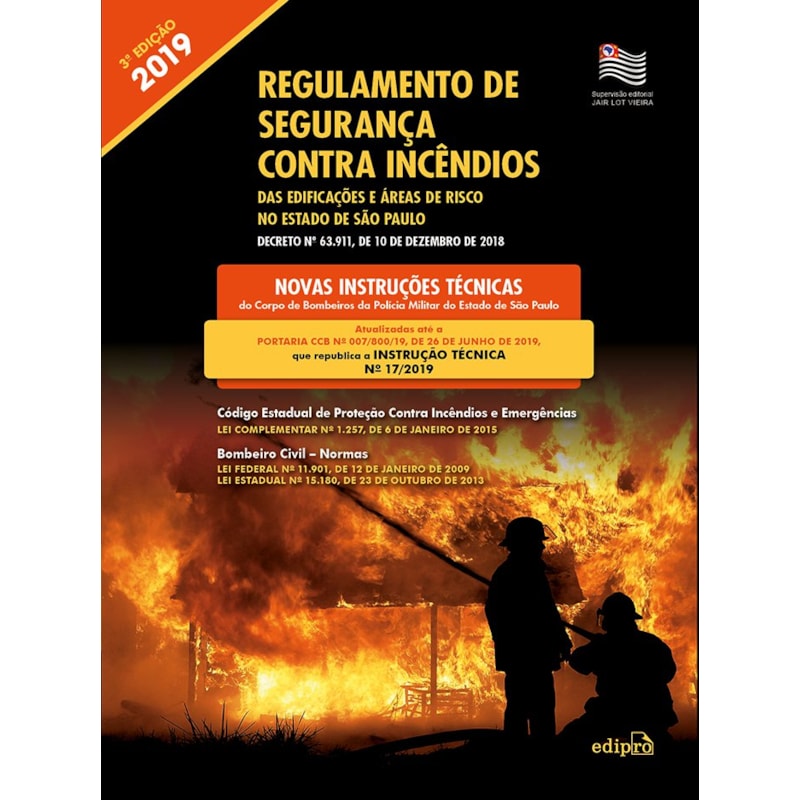 REGULAMENTO DE SEGURANÇA CONTRA INCÊNDIOS DAS EDIFICAÇÕES E ÁREAS DE RISCO NO ESTADO DE SÃO PAULO: DECRETO N.º 63.911, DE 10 DE DEZEMBRO DE 2018