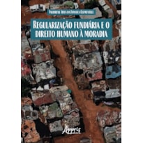 REGULARIZAÇÃO FUNDIÁRIA E DIREITO HUMANO À MORADIA
