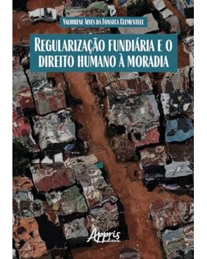REGULARIZAÇÃO FUNDIÁRIA E DIREITO HUMANO À MORADIA