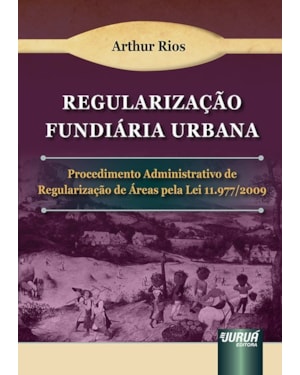 REGULARIZAÇÃO FUNDIÁRIA URBANA - PROCEDIMENTO ADMINISTRATIVO DE REGULARIZAÇÃO DE ÁREAS PELA LEI 11.977/2009