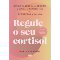 REGULE O SEU CORTISOL