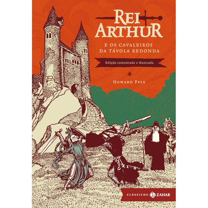 REI ARTHUR E OS CAVALEIROS DA TÁVOLA REDONDA: EDIÇÃO COMENTADA E ILUSTRADA - APRESENTAÇÃO E NOTAS DE LÊNIA MÁRCIA MONGELLI