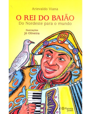 REI DO BAIÃO, O - DO NORDESTE PARA O MUNDO