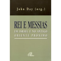 REI E MESSIAS EM ISRAEL E NO ANTIGO ORIENTE PRÓXIMO