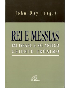 Rei e messias em israel e no antigo oriente próximo
