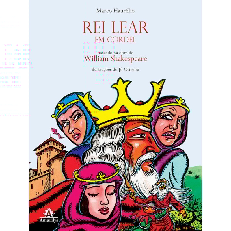 REI LEAR EM CORDEL: BASEADO NA OBRA DE WILLIAM SHAKESPEARE