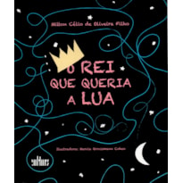 REI QUE QUERIA A LUA, O - 1