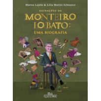 REINAÇÕES DE MONTEIRO LOBATO: UMA BIOGRAFIA