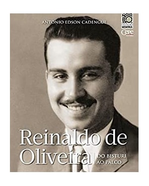 REINALDO DE OLIVEIRA - DO BISTURI AO PALCO