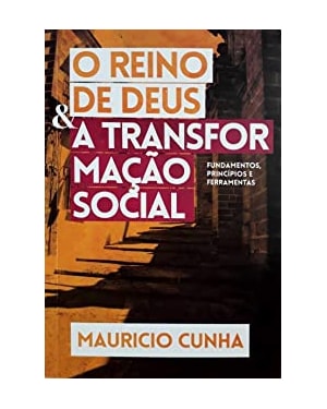 REINO DE DEUS E A TRANSFORMAÇÃO SOCIAL, O