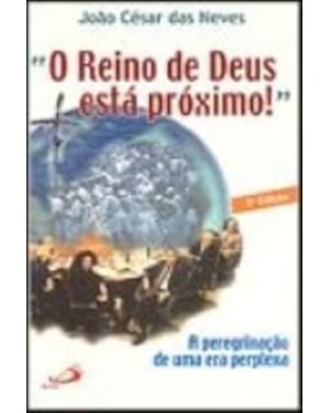 REINO DE DEUS ESTA PROXIMO!, O - 3