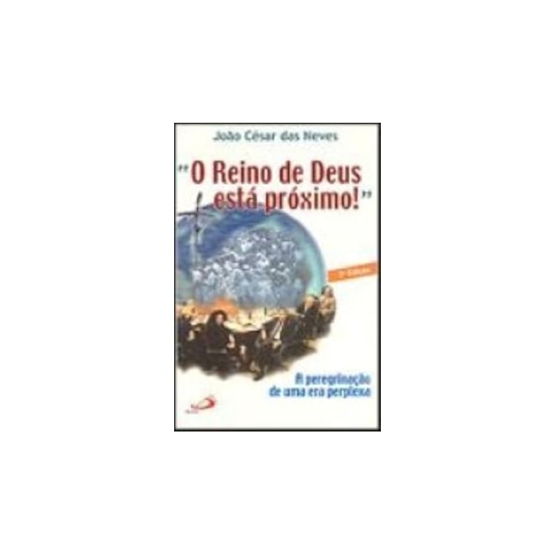 REINO DE DEUS ESTA PROXIMO!, O - 3