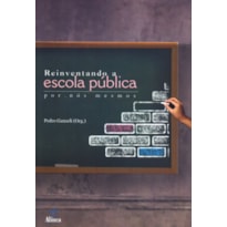 REINVENTANDO A ESCOLA PUBLICA POR NOS MESMOS