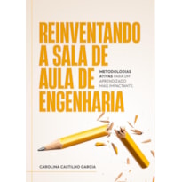 REINVENTANDO A SALA DE AULA DE ENGENHARIA