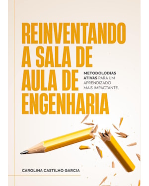 REINVENTANDO A SALA DE AULA DE ENGENHARIA