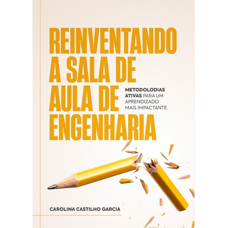 REINVENTANDO A SALA DE AULA DE ENGENHARIA