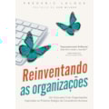 REINVENTANDO AS ORGANIZAÇÕES - UM GUIA PARA CRI...