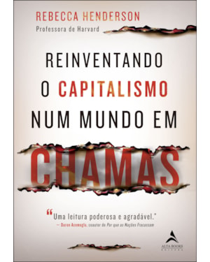 Reinventando o capitalismo num mundo em chamas