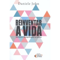 REINVENTAR A VIDA - NARRATIVA E RESINIFICAÇÃO NA ANALISE