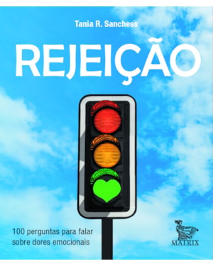 REJEIÇÃO: 100 PERGUNTAS PARA FALAR SOBRE DORES EMOCIONAIS