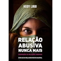 RELAÇÃO ABUSIVA NUNCA MAIS: PREVENÇÃO ÀS RELAÇÕES ABUSIVAS