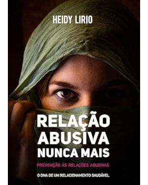RELAÇÃO ABUSIVA NUNCA MAIS: PREVENÇÃO ÀS RELAÇÕES ABUSIVAS