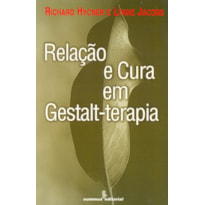 RELAÇÃO E CURA EM GESTALT-TERAPIA