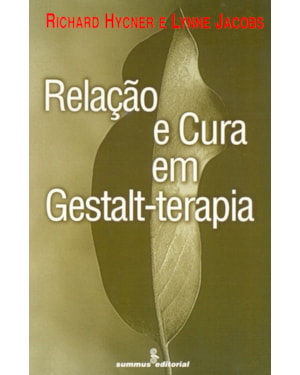 RELAÇÃO E CURA EM GESTALT-TERAPIA